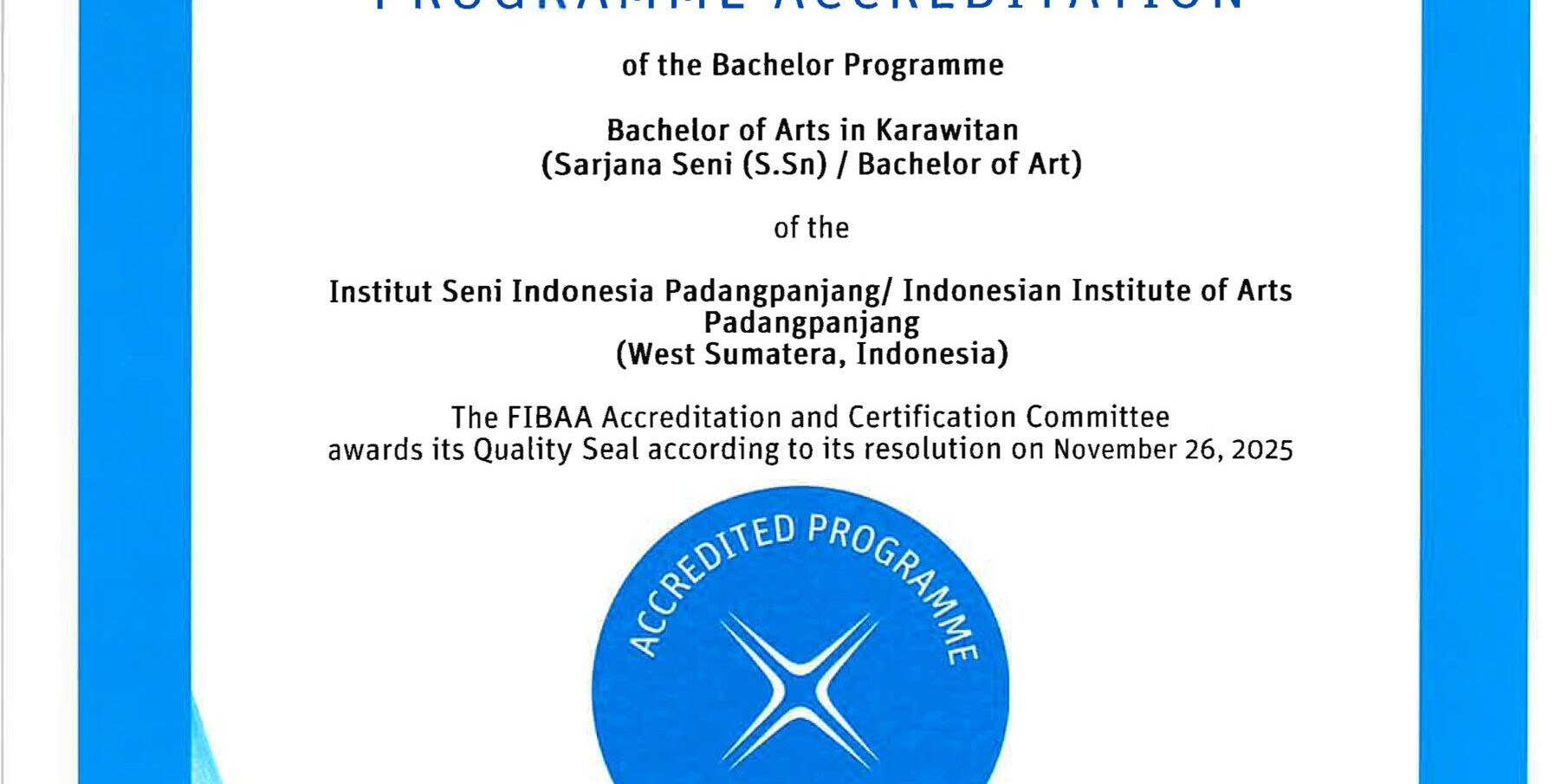 Padangpanjang — Program Studi Seni Karawitan Institut Seni Indonesia (ISI) Padangpanjang kembali menorehkan prestasi membanggakan di tingkat internasional. Setelah melalui proses panjang dan evaluasi komprehensif, Prodi Seni Karawitan resmi meraih akreditasi internasional dari Foundation for International Business Administration Accreditation (FIBAA). Capaian ini menandai pengakuan global atas mutu pendidikan, tata kelola akademik, serta relevansi kurikulum Prodi Seni Karawitan ISI Padangpanjang.